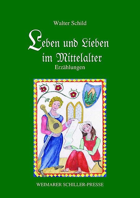 Leben und Lieben im Mittelalter, Walter Schild