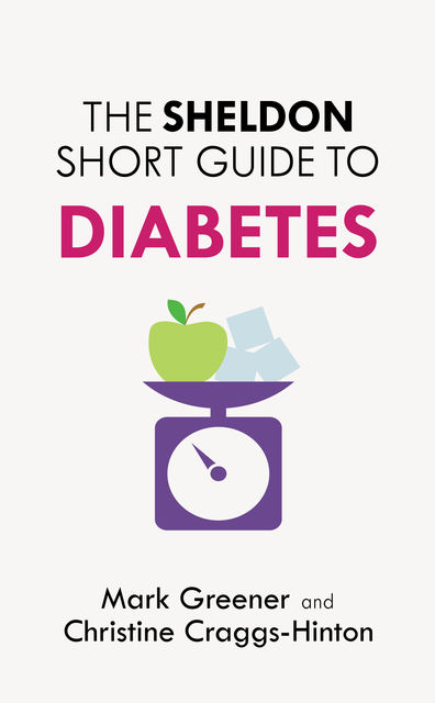 The Sheldon Short Guide to Diabetes, Mark Greener