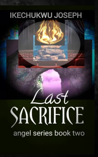 Last Sacrifice, Ikechukwu Joseph