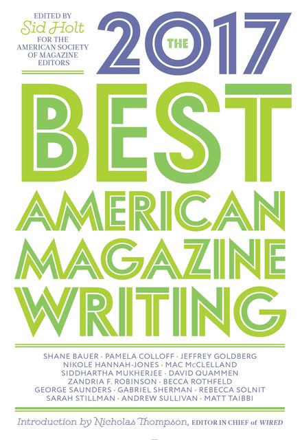 The Best American Magazine Writing 2017, Sid Holt