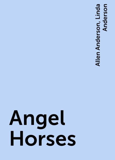 Angel Horses, Allen Anderson, Linda Anderson