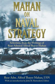 Mahan on Naval Strategy, Alfred Thayer Mahan