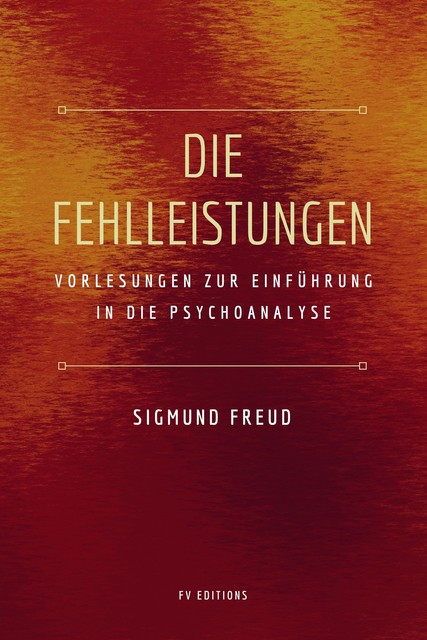 Die Fehlleistungen, Sigmund Freud