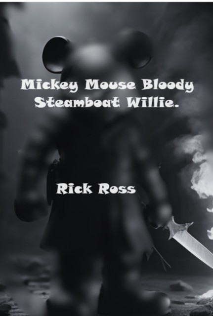 Mickey Mouse Bloody Steamboat Willie, Rick Ross