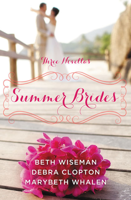 Summer Brides, Beth Wiseman, Debra Clopton, Marybeth Whalen