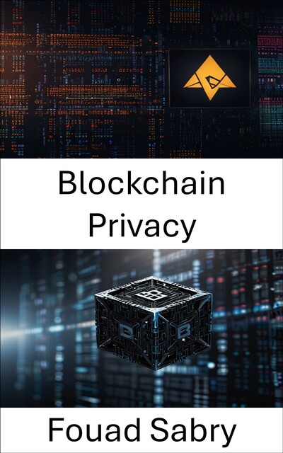 Blockchain Privacy, Fouad Sabry