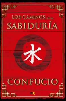 Los caminos de la sabiduria, Confucio