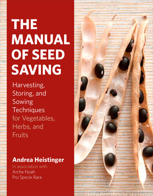 The Manual of Seed Saving, Andrea Heistinger