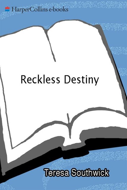 Reckless Destiny, Teresa Southwick