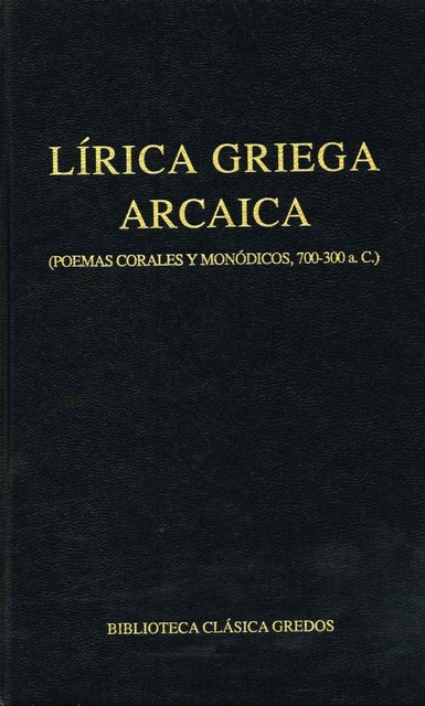 Lírica griega arcaica (poemas corales y monódicos, 700–300 a.C.), Varios Autores