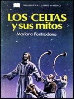 Los Celtas Y Sus Mitos, Mariano Fontrodona