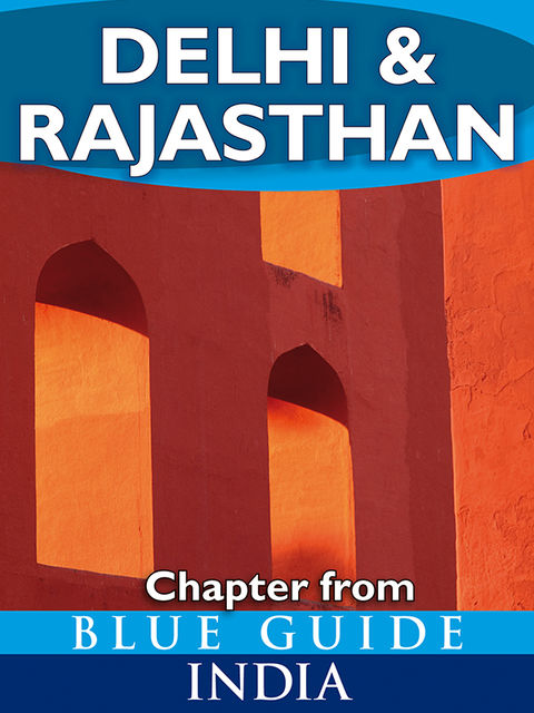 Delhi & Rajasthan - Blue Guide Chapter, Sam Miller