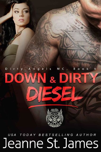 Down & Dirty: Diesel (Dirty Angels MC Book 4), Jeanne St. James
