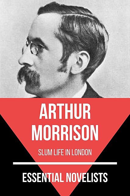 Essential Novelists – Arthur Morrison, Arthur Morrison, August Nemo