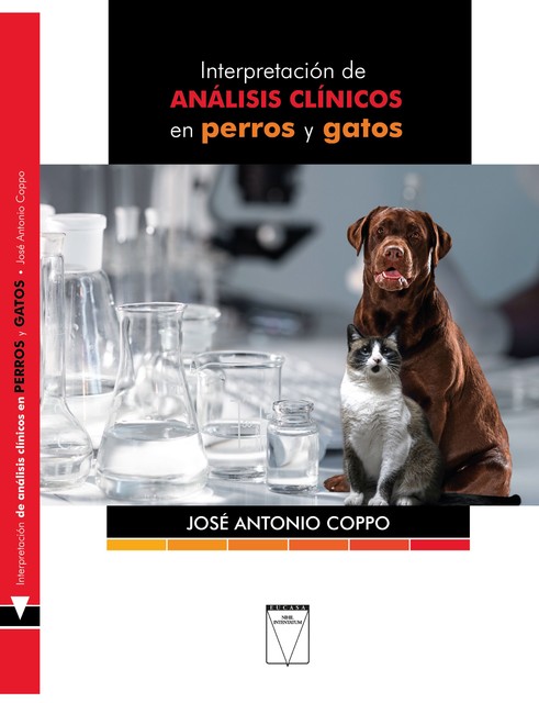 Interpretación de análisis clínicos en perros y gatos, José Antonio Coppo