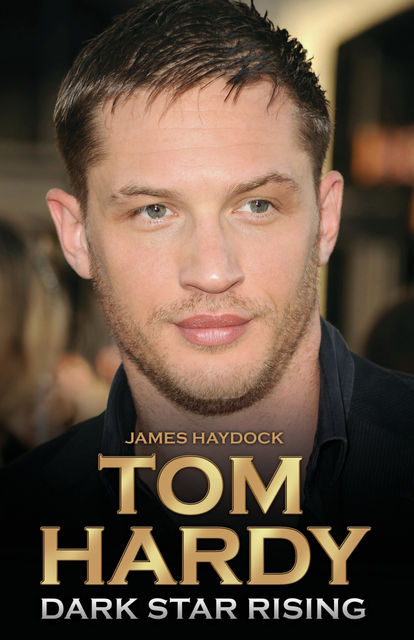 Tom Hardy – Dark Star Rising, James Haydock
