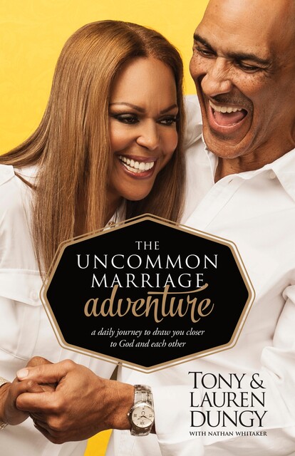The Uncommon Marriage Adventure, Tony Dungy, Lauren Dungy