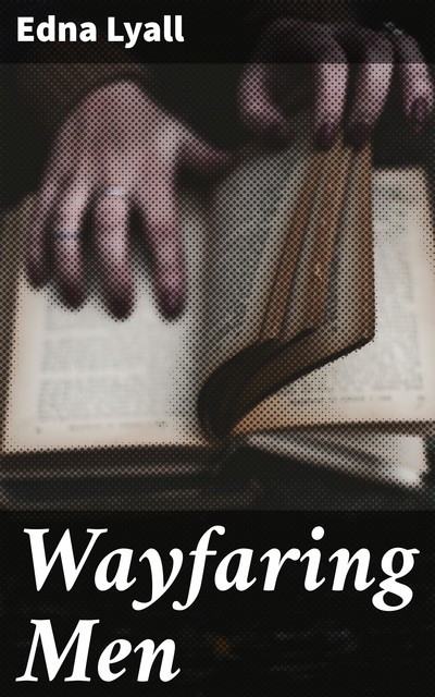 Wayfaring Men, Edna Lyall