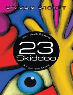 23 Skiddoo: Way Back Beyond Across the Stars, Wyman Wicket