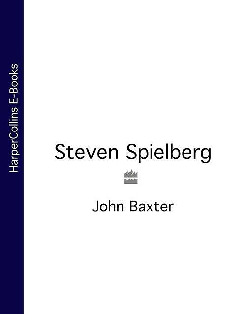 Steven Spielberg (Text Only), John Baxter