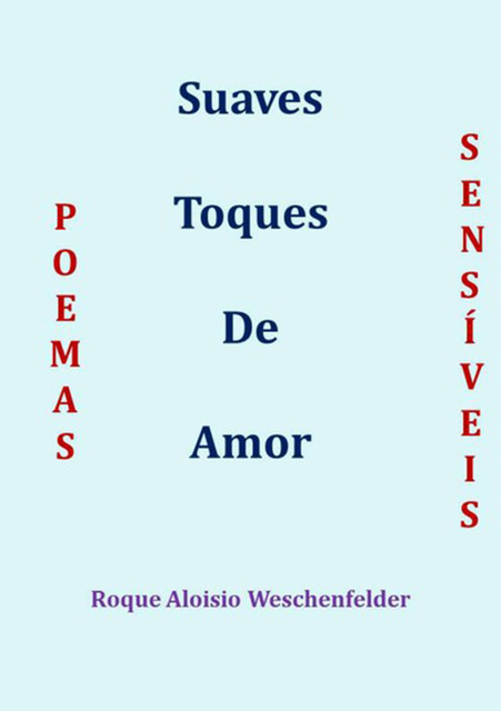 Suaves Toques De Amor, Roque Aloisio Weschenfelder