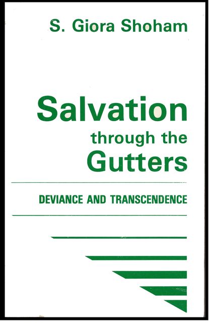 Salvation through the Gutters, S.Giora Shoham