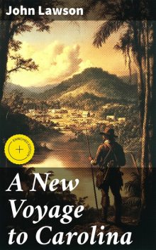 A New Voyage to Carolina, John Lawson