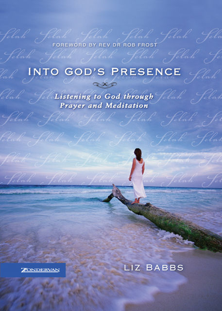 Into God's Presence, Liz Babbs