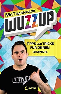 WuzzUp - Tipps und Tricks für deinen Channel, MrTrashpack, Heiner Bachmann
