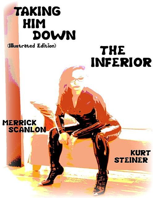 Taking Him Down (Illustrated Edition) – The Inferior, Kurt Steiner, Merrick Scanlon