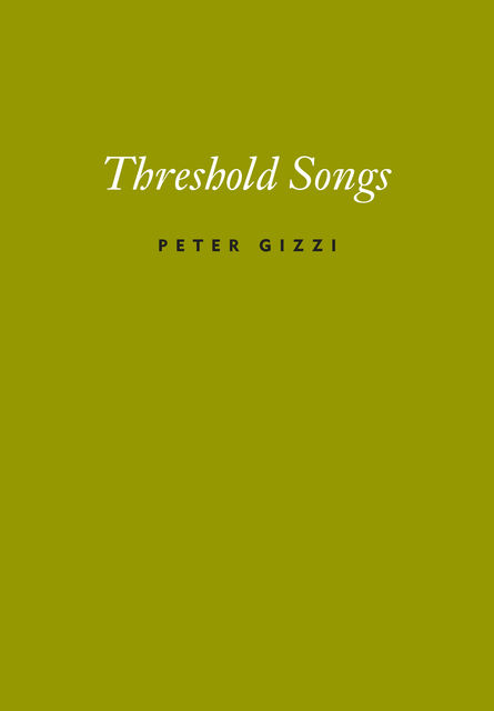 Threshold Songs, Peter Gizzi