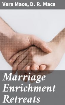 Marriage Enrichment Retreats, D.R.Mace, Vera Mace