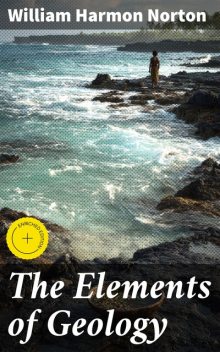 The Elements of Geology, William Harmon Norton