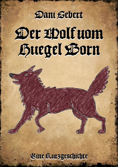 Der Wolf vom Hügel Born, Dani Gebert