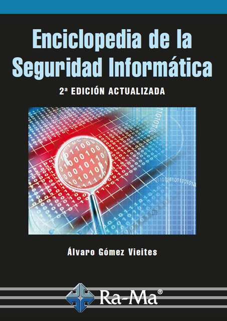 Enciclopedia de la Seguridad Informática. 2ª edición, Álvaro Gómez Vieites