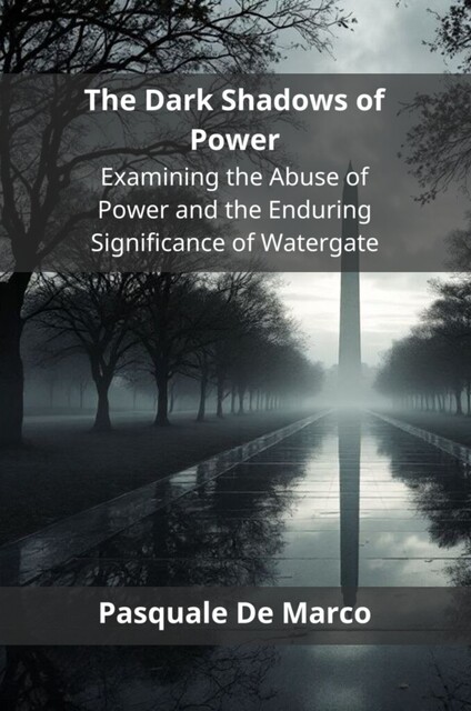 The Dark Shadows of Power, Pasquale De Marco