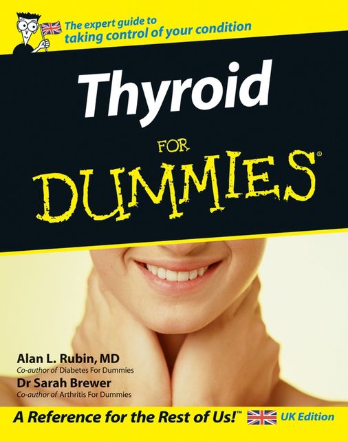 Thyroid For Dummies, Sarah Brewer, Alan L.Rubin