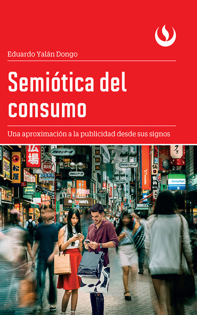 Semiótica del consumo, Eduardo Yalán Dongo