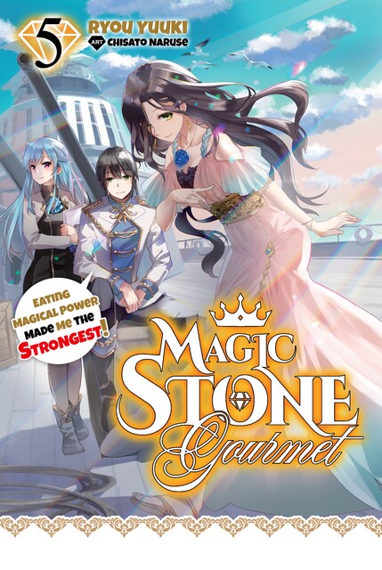 Magic Stone Gourmet: Eating Magical Power Made Me the Strongest Volume 5 (Light Novel), Ryou Yuuki