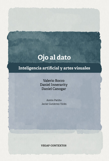 Ojo al dato, Daniel Innerarity, Antón Patiño, Javier Gutiérrez Vicén, Daniel Canogar, Valerio Rocco