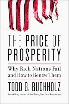 The Price of Prosperity, Todd G.Buchholz
