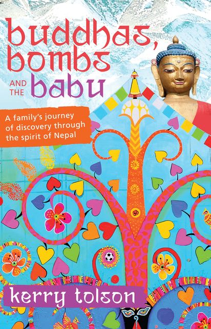 Buddhas, Bombs and the Babu, Kerry Tolson