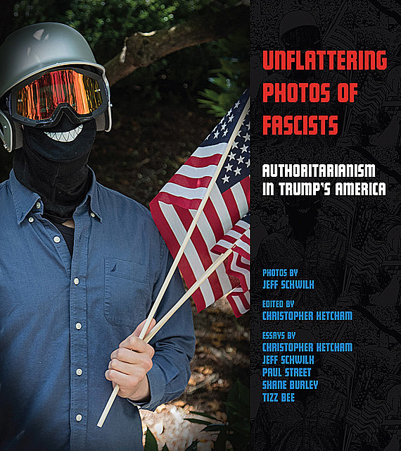 Unflattering Photos of Fascists, Jeff Sharlet, Paul Street, Tizz Bee