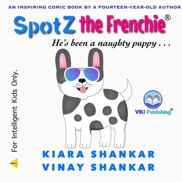 Spotz the Frenchie, Kiara Shankar, Vinay Shankar