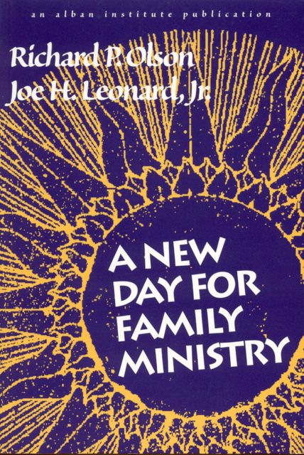 A New Day for Family Ministry, Joe H. Leonard Jr., Richard P. Olson