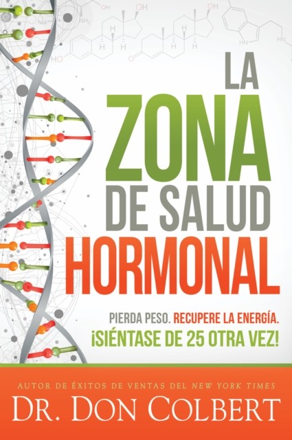 La zona de salud hormonal / Dr. Colbert''s Hormone Health Zone, Don Colbert