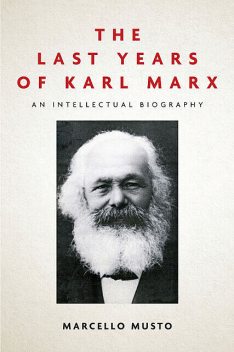 The Last Years of Karl Marx, Marcello Musto