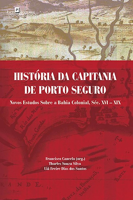 História da capitania de Porto Seguro, Tharles Souza Silva, Uiá Freire Dias dos Santos