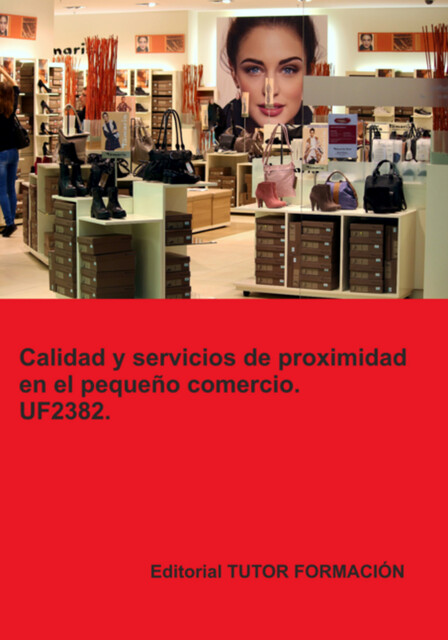 Calidad Y Servicios De Proximidad En El Pequeño Comercio. Uf2382, Carmen Arenal Laza