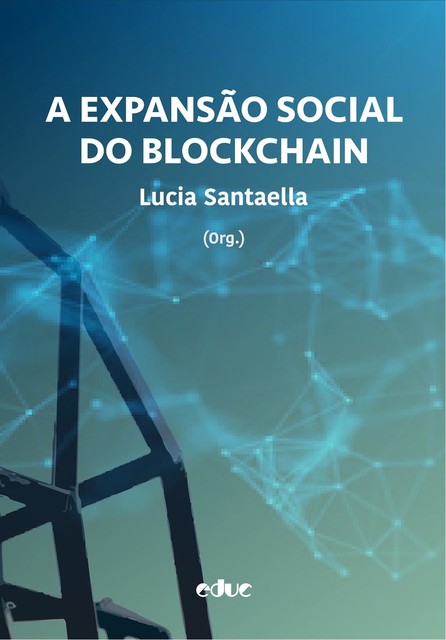 A expansão social do blockchain, Lucia Santaella